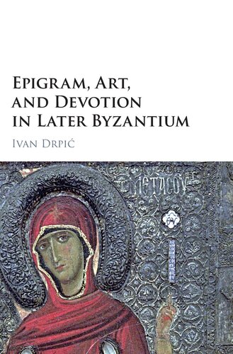 Epigram, Art, and Devotion in Later Byzantium