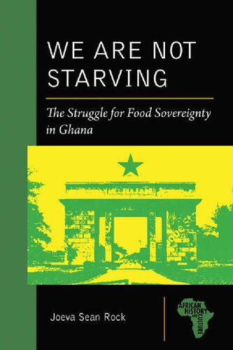 We Are Not Starving: The Struggle for Food Sovereignty in Ghana