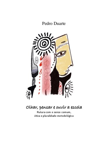 Olhar, pensar e ouvir a escola: rutura com o senso comum, ética e pluralidade metodológica