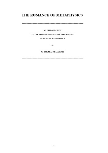 The Romance of Metaphysics: An Introduction to the History, Theory and Psychology of Modern Metaphysics