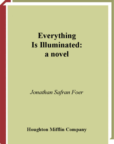 Everything Is Illuminated: A Novel
