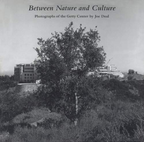 Between Nature and Culture: Photographs of the Getty Center by Joe Deal