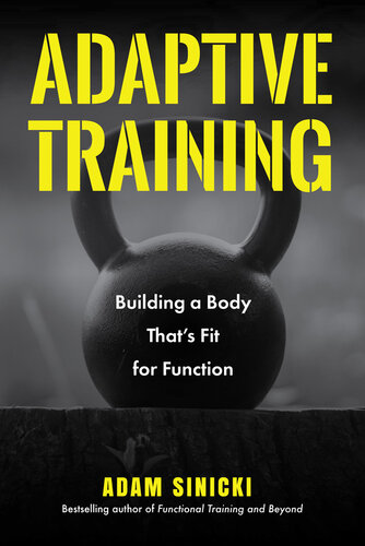 Adaptive Training: Building a Body That's Fit for Function (Men's Health and Fitness, Functional Movement, Lifestyle Fitness Equipment)