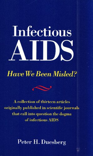 Infectious AIDS: Have We Been Misled?: The Fallacy of the HIV-AIDS Connection