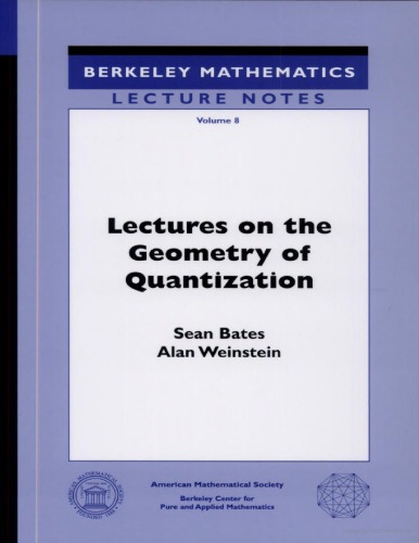 Lectures on the geometry of quantization (Berkeley Mathematical Lecture Notes Volume 8)