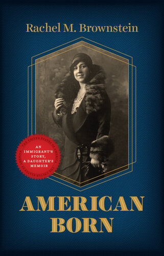 American Born : An Immigrant's Story, a Daughter's Memoir