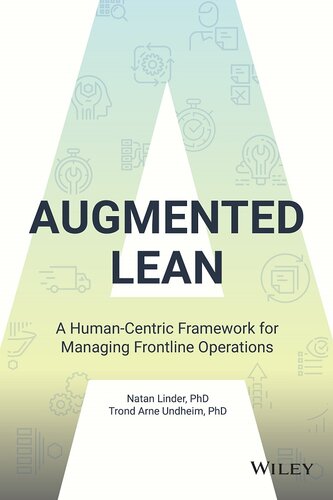 Augmented Lean : A Human-Centric Framework for Managing Frontline Operations