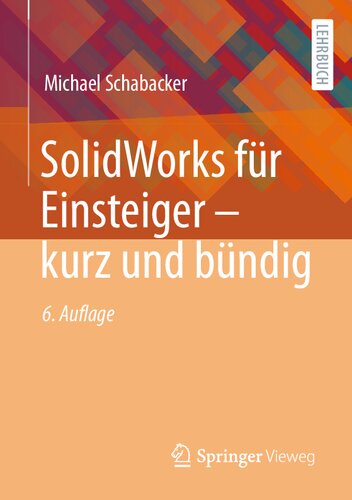 SolidWorks für Einsteiger ‒ kurz und bündig (German Edition)