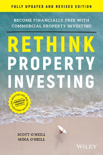 Rethink Property Investing, Fully Updated and Revised Edition: Become Financially Free with Commercial Property Investing