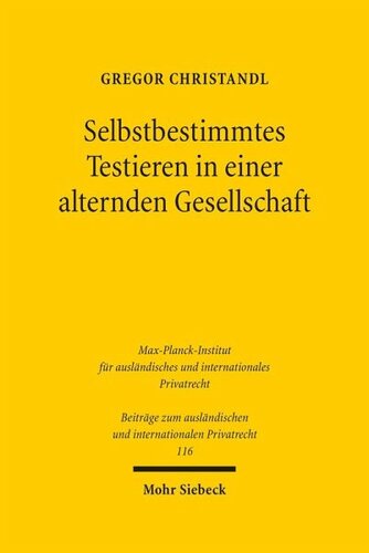 Selbstbestimmtes Testieren in einer alternden Gesellschaft: Eine Untersuchung zum Schutz des Erblassers vor Fremdbestimmung