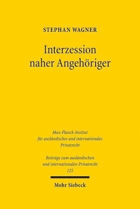 Interzession naher Angehöriger: Eine Untersuchung in historischer und vergleichender Perspektive. Habilitationsschrift