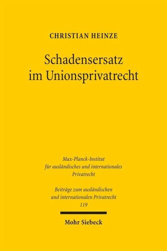 Schadensersatz im Unionsprivatrecht: Eine Studie zu Effektivität und Durchsetzung des Europäischen Privatrechts am Beispiel des Haftungsrechts