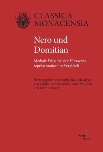 Nero und Domitian: Mediale Diskurse der Herrscherrepräsentation im Vergleich
