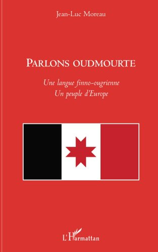 Parlons oudmourte: Une langue finno-ougrienne Un peuple d'Europe