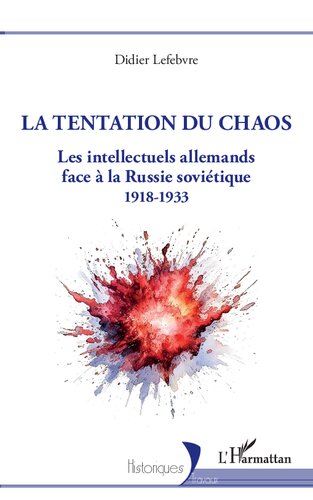 La tentation du chaos: Les intellectuels allemands face à la Russie soviétique 1918-1933
