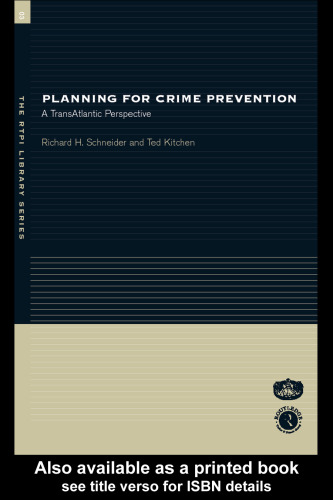 Planning for Crime Prevention:: A Transatlantic Perspective (The Rtpi Library Series)