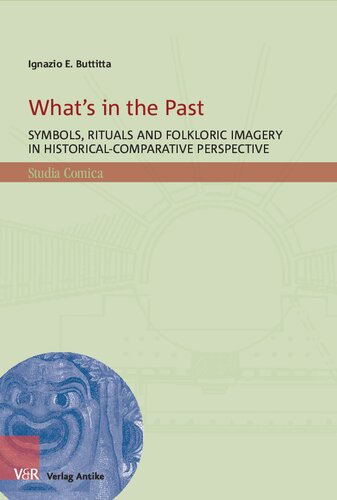 What’s in the Past: Symbols, Rituals and Folkloric Imagery in Historical-Comparative Perspective