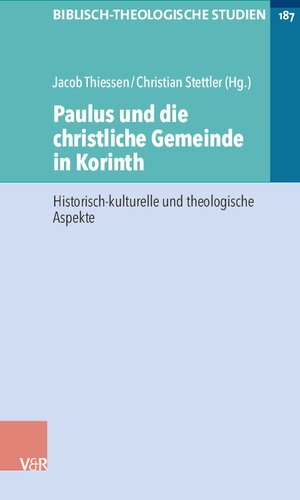Paulus und die christliche Gemeinde in Korinth: Historisch-kulturelle und theologische Aspekte