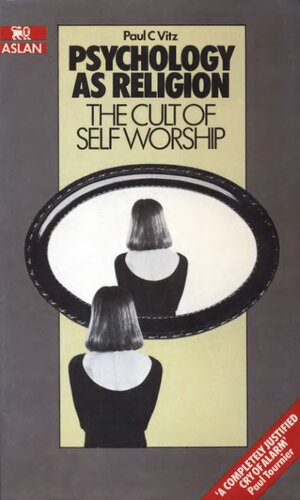 Psychology as Religion: The Cult of Self-Worship