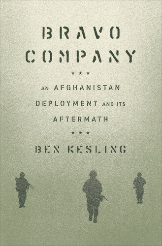 Bravo Company: an Afghanistan Deployment and Its Aftermath