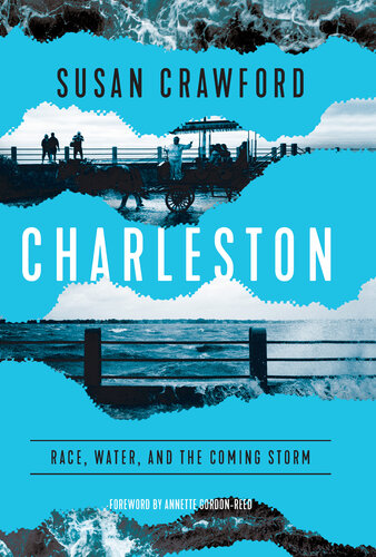 Charleston: Race, Water, and the Coming Storm : Race, Water, and the Coming Storm
