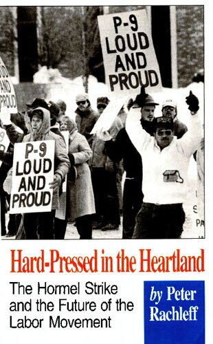 Hard-Pressed in the Heartland: The Hormel Strike and the Future of the Labor Movement