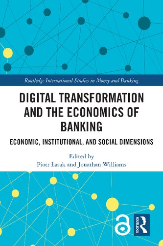 Digital Transformation and the Economics of Banking (Routledge International Studies in Money and Banking)
