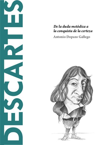 Descartes. De la duda metódica a la conquista de la certeza