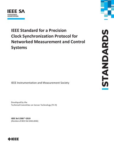 IEEE Standard for a Precision Clock Synchronization Protocol for Networked Measurement and Control Systems