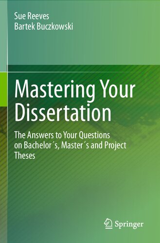 Mastering Your Dissertation: The Answers To Your Questions On Bachelor´s, Master´s And Project Theses