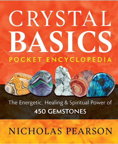 Crystal Basics Pocket Encyclopedia: the Energetic, Healing, and Spiritual Power of 450 Gemstones