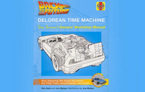 Haynes Back to the Future: DeLorean Time Machine: Doc Brown's Owners Workshop Manual