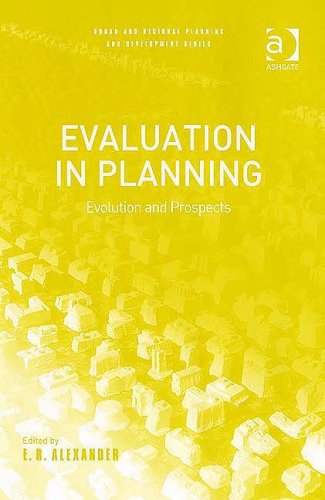 Evaluation in Planning: Evolution And Prospects (Urban and Regional Planning and Development Series)