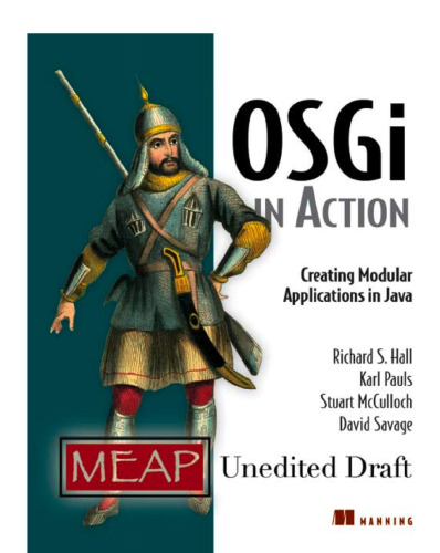 Osgi in Action: Creating Modular Applications in Java (Unedited Draft)