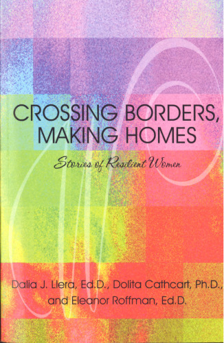 Crossing Borders, Making Homes: Stories of Resilient Women