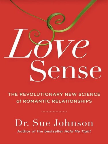 Love Sense: The Revolutionary New Science of Romantic Relationships