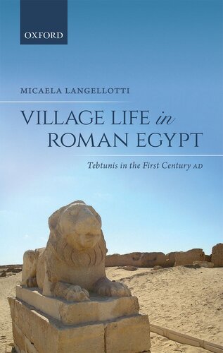 Village Life in Roman Egypt: Tebtunis in the First Century AD