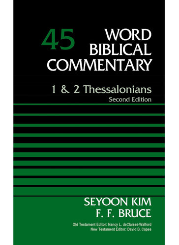 1 and 2 Thessalonians, Volume 45: Second Edition (Word Biblical Commentary)