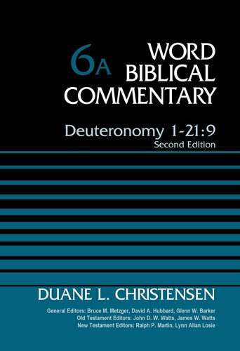 Deuteronomy 1-21:9, Volume 6A: Second Edition (6) (Word Biblical Commentary)