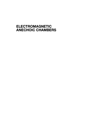 Electromagnetic Anechoic Chambers: A Fundamental Design and Specification Guide