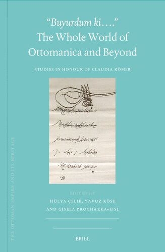 “Buyurdum ki….” – The Whole World of Ottomanica and Beyond: Studies in Honour of Claudia Römer