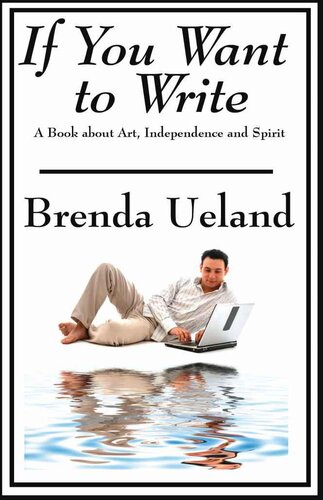 If You Want to Write: A Book about Art, Independence, and Spirit