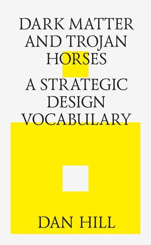 Dark matter and trojan horses. A strategic design vocabulary.