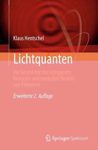 Lichtquanten: Die Geschichte des komplexen Konzepts und mentalen Modells von Photonen