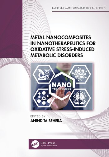 Metal Nanocomposites in Nanotherapeutics for Oxidative Stress-Induced Metabolic Disorders (Emerging Materials and Technologies)
