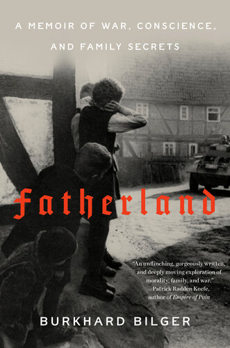 Fatherland : A Memoir of War, Conscience, and Family Secrets