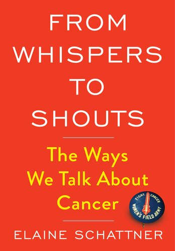 From Whispers to Shouts : The Ways We Talk About Cancer