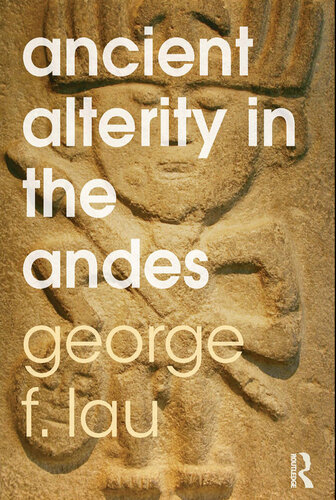 Ancient Alterity in the Andes