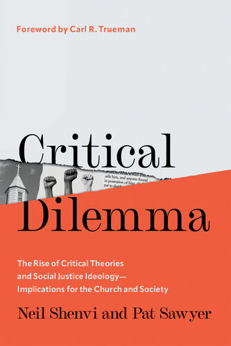 Critical Dilemma: The Rise of Critical Theories and Social Justice Ideology―Implications for the Church and Society