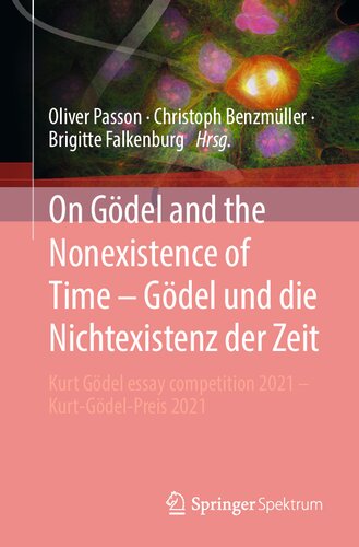 On Gödel and the Nonexistence of Time - Gödel und die Nichtexistenz der Zeit: Kurt Gödel essay competition 2021 - Kurt-Gödel-Preis 2021